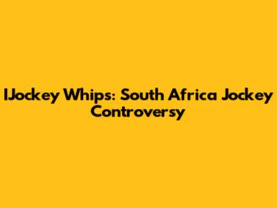 IJockey Whips: South Africa Jockey Controversy